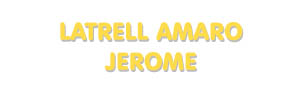 Der Vorname Latrell Amaro Jerome